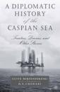 Diplomatic History of the Caspian Sea