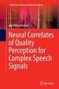 Neural Correlates of Quality Perception for Complex Speech Signals