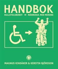 Handbok : Från rullstolsrobot till människa med mening