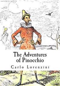 The Adventures of Pinocchio: A Classic Novel for Children