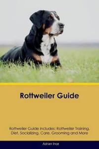 Rottweiler Guide Rottweiler Guide Includes