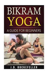 Bikram Yoga: A Guide for Beginners