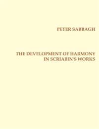 The Development of Harmony in Scriabin's Works