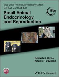 Blackwell's Five-Minute Veterinary Consult Clinical Companion: Small Animal Endocrinology and Reproduction