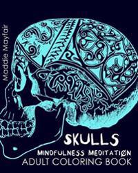 Skulls Mindfulness Meditation Adult Coloring Book