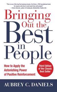 Bringing Out the Best in People: How to Apply the Astonishing Power of Positive Reinforcement, Third Edition