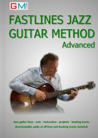 Fastlines Jazz Guitar Method Advanced: Learn to Solo for Jazz Guitar with Fastlines, the Combined Book and Audio Tutor