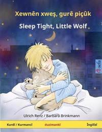 Xewnen Xwes, Gure Picuk - Sleep Tight, Little Wolf. Pirtuka Zarokan Bi Du Zimanan (Kurdi / Kurmanci - Ingilizi)