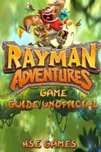 Rayman Adventures Game Guide Unofficial