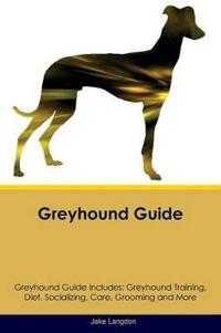 Greyhound Guide Greyhound Guide Includes