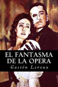 El Fantasma de La Opera (Spanish Edition)