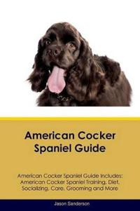 American Cocker Spaniel Guide American Cocker Spaniel Guide Includes