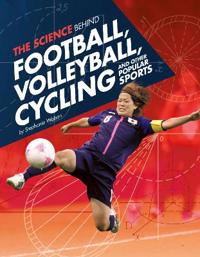 Science behind football, volleyball, cycling and other popular sports