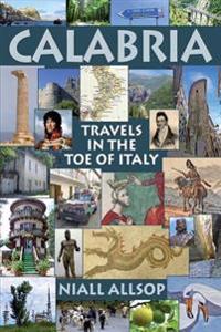 Calabria: Travels in the Toe of Italy