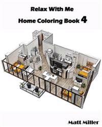 Relax with Me: Home Coloring Book 4: Sketch Coloring Book