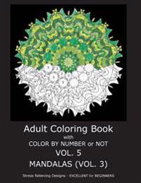 Adult Coloring Book with Color by Number or Not - Mandalas Vol. 3