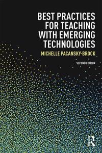 Best Practices for Teaching With Emerging Technologies