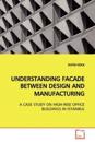 Understanding Facade Between Design and Manufacturing