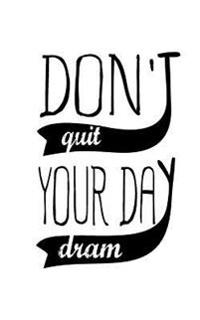 Don't Quit Your Day Dream, No Line Notebook, Small Journal, 150p, 5x8: Motivational and Inspirational Journal Notebook Collection