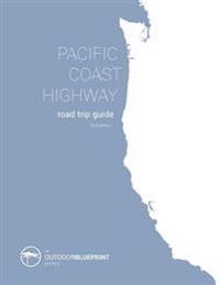 Pacific Coast Highway Road Trip Guide: From Vancouver B.C. to San Diego, California