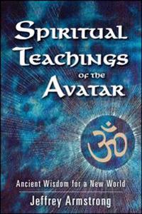 Spiritual Teachings of the Avatar: Ancient Wisdom for a New World