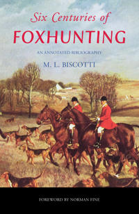 Six Centuries of Foxhunting: An Annotated Bibliography