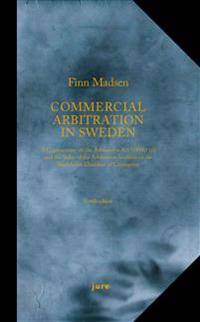 Commercial Arbitration in Sweden ? A Commentary on the Arbitration Act (1999:116) and the Arbitration Rules of the Arbitration Institute of the Stockholm Chamber of Commerce