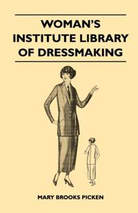 Woman's Institute Library Of Dressmaking - Tailored Garments - Essentials Of Tailoring, Tailored Buttonholes, Buttons, And Trimmings, Tailored Pockets, Tailored Seams And Plackets, Tailored Skirts, Tailored Blouses And Frocks, Tailored Suits, Coats, And C