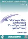 The Schur Algorithm, Reproducing Kernel Spaces, and System Theory