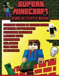 Superb Minecraft: Kids Activity Book: Great Activity Book for Minecrafters