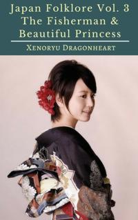 Japan Folklore Vol. 3 The Fisherman & Beautiful Princess
