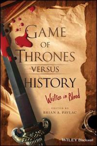 Game of Thrones Versus History: Written in Blood