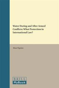 Water During and After Armed Conflicts: What Protection in International Law?