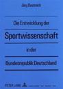 Die Entwicklung Der Sportwissenschaft in Der Bundesrepublik Deutschland