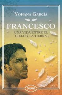 Francesco: Una Vida Entre El Cielo y La Tierra (Edicion Especial de Lujo)