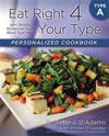 Eat Right 4 Your Type Personalized Cookbook Type A