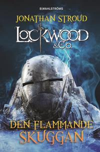 Lockwood & Co. 4 : Den flammande skuggan