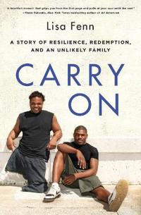 Carry on: A Story of Resilience, Redemption, and an Unlikely Family