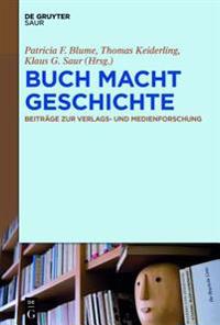 Buch Macht Geschichte: Beiträge Zur Verlags- Und Medienforschung