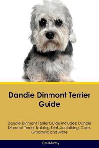 Dandie Dinmont Terrier Guide Dandie Dinmont Terrier Guide Includes