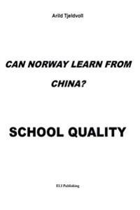 Can Norway Learn from China?: School Quality