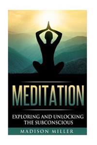 Meditation: Exploring and Unlocking the Subconscious