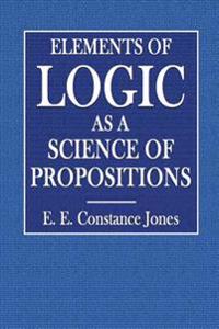 Elements of Logic as a Science of Propositions