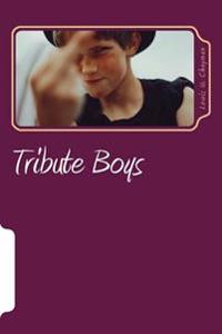 Tribute Boys: The Complete Trilogy