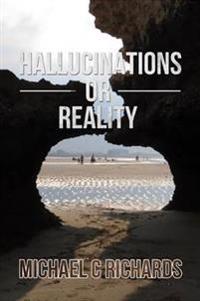 Hallucinations or Reality