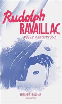 Rudolph Ravaillac - Mölle rendezvous