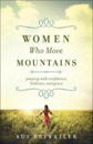 Women Who Move Mountains – Praying with Confidence, Boldness, and Grace
