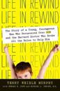 Life in Rewind: The Story of a Young Courageous Man Who Persevered Over OCD and the Harvard Doctor Who Broke All the Rules to Help Him