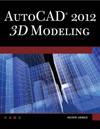 AutoCAD® 2012 3D Modeling