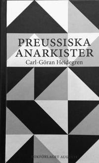 Preussiska anarkister - Ernst Jünger och hans krets under Weimarrepublikens krisår